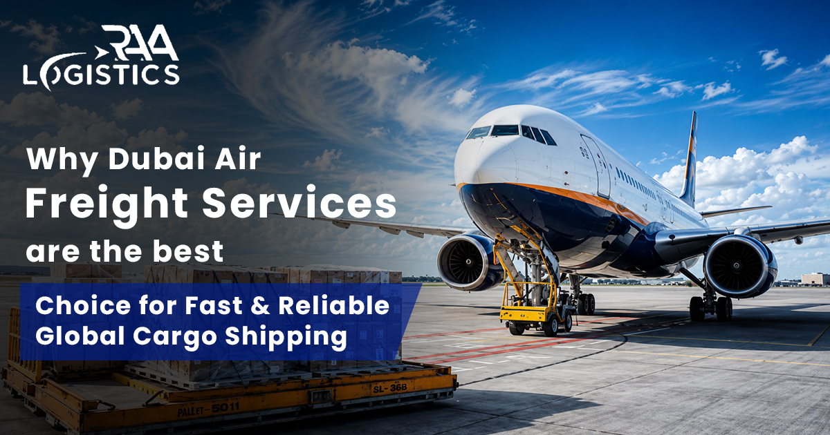 Why Dubai Air Freight Services Are the Best Choice for Fast and Reliable Global Cargo Shipping